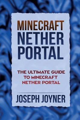 Minecraft Nether Portal: The Ultimate Guide to Minecraft Nether Portal