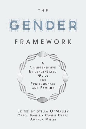 The Gender Framework: A Comprehensive Evidence-Based Guide for Professionals and Families