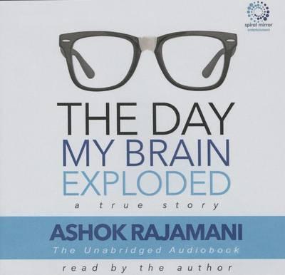 The Day My Brain Exploded: A True Story