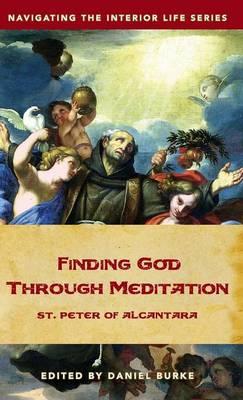 Finding God Through Meditation: St. Peter of Alcantara