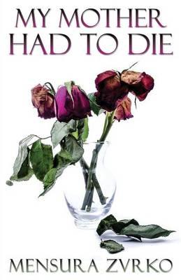 My Mother Had to Die