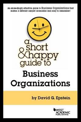 A Short & Happy Guide to Business Organizations