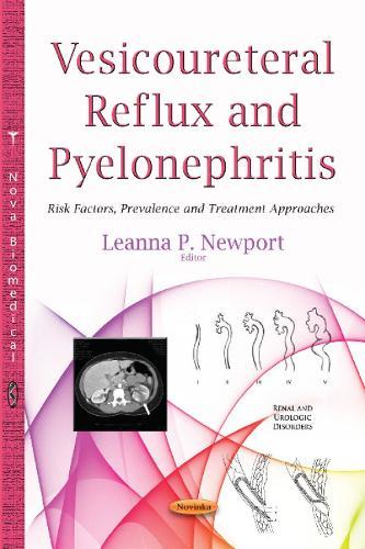 Vesicoureteral Reflux & Pyelonephritis: Risk Factors, Prevalence & Treatment Approaches