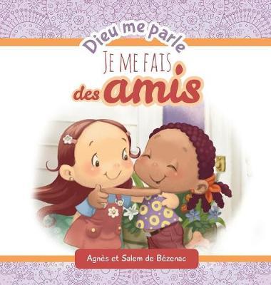 Dieu me parle d'amitié: Faire de nouveaux amis