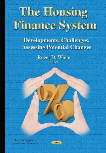 Housing Finance System: Developments, Challenges, Assessing Potential Changes