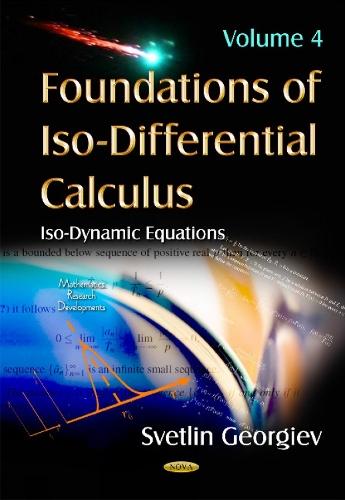 Foundations of Iso-Differential Calculus: Volume 4 -- Iso-Dynamic Equations