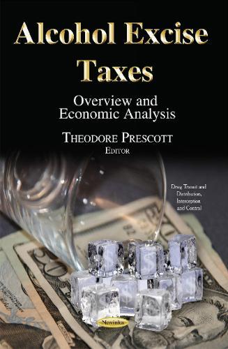 Alcohol Excise Taxes: Overview & Economic Analysis