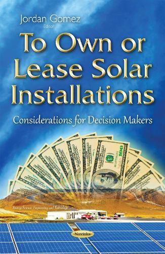 To Own or Lease Solar Installations: Considerations for Decision Makers