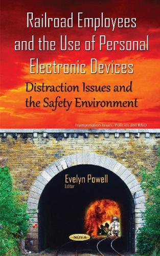 Railroad Employees & the Use of Personal Electronic Devices: Distraction Issues & the Safety Environment