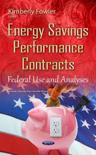 Energy Savings Performance Contracts: Federal Use & Analyses