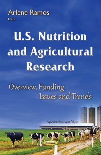 U.S. Nutrition & Agricultural Research: Overview, Funding Issues & Trends