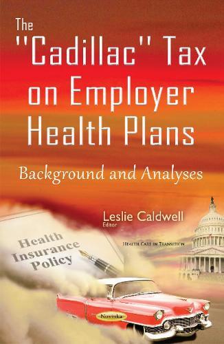 Cadillac Tax on Employer Health Plans: Background & Analyses