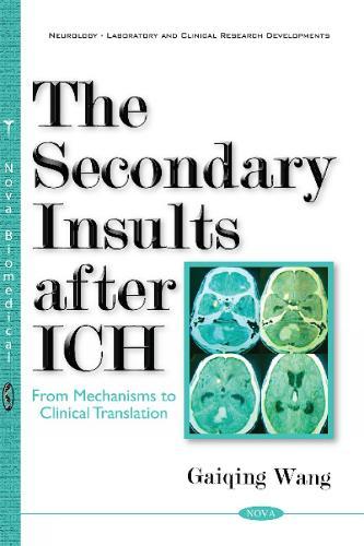 Secondary Insults After ICH: From Mechanisms to Clinical Translation