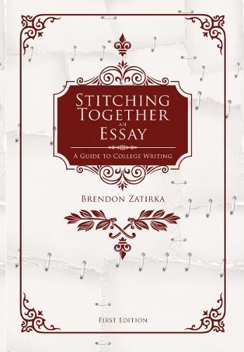 Stitching Together an Essay: A Guide to College Writing