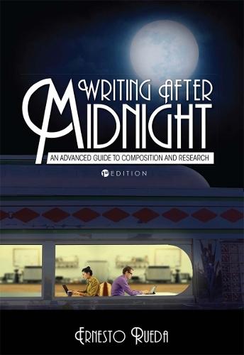 Writing After Midnight: An Advanced Guide to Composition and Research