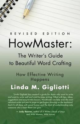 Howmaster: THE WRITER'S GUIDE TO BEAUTIFUL WORD CRAFTING - Revised Edition