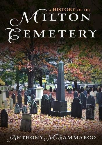 A History of the Milton Cemetery: Anthony Sammarco