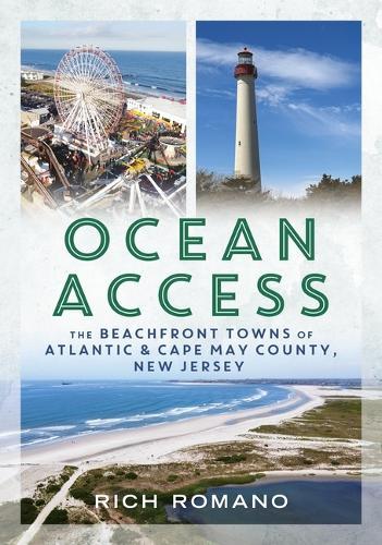 Ocean Access: The Beachfront Towns of Atlantic & Cape May County, New Jersey