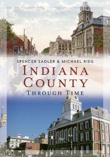 Indiana County Through Time