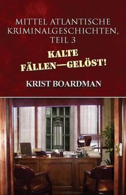 Mittel Atlantische Kriminalgeschichten, Teil 3: Kalte Fallen-Gelost! (German)