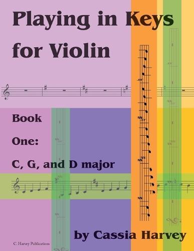 Playing in Keys for Violin, Book One: C, G, and D major