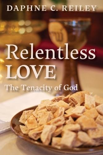 Relentless Love: The Tenacity of God