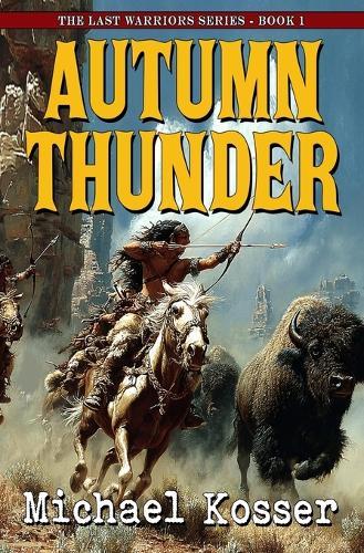 Autumn Thunder: The Last Warriors Series - Book 1
