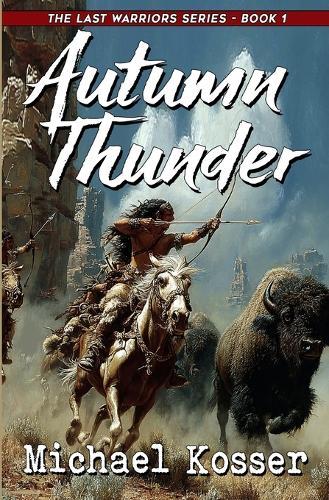 Autumn Thunder: The Last Warriors Series - Book 1