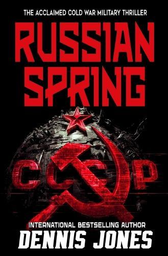 Russian Spring: A Military Technothriller