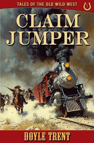 Claim Jumper: Tales of the Old Wild West - Book 1