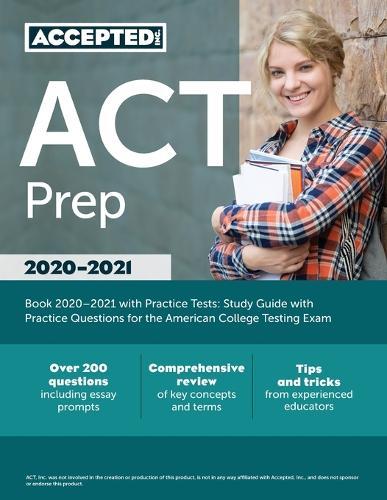 ACT Prep Book 2021-2022 with Practice Tests: Study Guide with Practice Questions for the American College Testing Exam