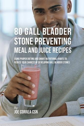 80 Gallbladder Stone Preventing Recipes