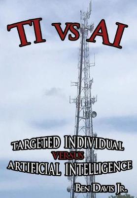 Ti Vs AI: Targeted Individual vs. Artificial Intelligence
