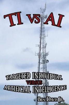 Ti Vs AI: Targeted Individual vs. Artificial Intelligence