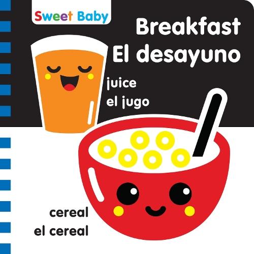 Sweet Baby: Breakfast/El desayuno: A High Contrast Introduction to Mealtime