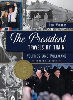 The President Travels by Train: Politics and Pullmans