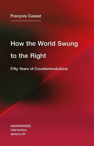 How the World Swung to the Right: Fifty Years of Counterrevolutions