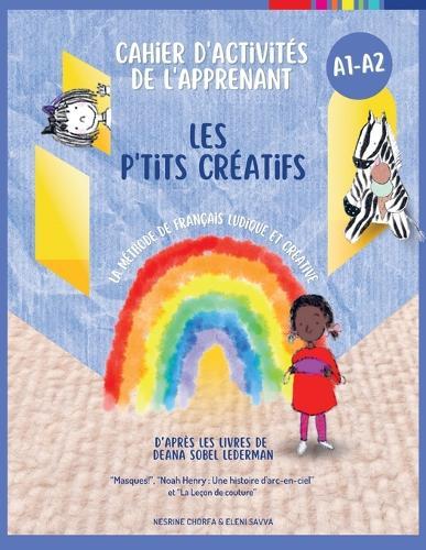 Les p'tits créatifs: La méthode de français ludique et créative