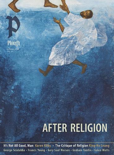Plough Quarterly No. 47 – After Religion: UK Edition