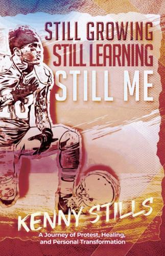 Still Growing, Still Learning, Still Me: A Journey of Protest, Healing, and Personal Transformation