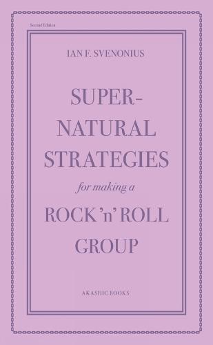 Supernatural Strategies for Making a Rock 'n' Roll Group (2nd Edition)