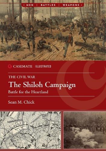 The Shiloh Campaign, 1862: Battle for the Heartland