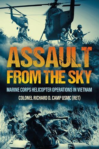 Assault from the Sky: U.S Marine Corps Helicopter Operations in Vietnam