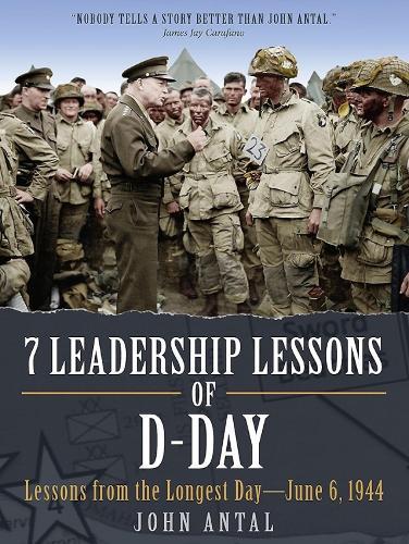 7 Leadership Lessons of D-Day: Lessons from the Longest Day—June 6, 1944