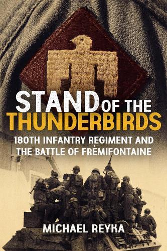 Stand of the Thunderbirds: 180th Infantry Regiment and the Battle of Frémifontaine