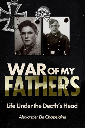 War of My Fathers: Life Under the Death's Head