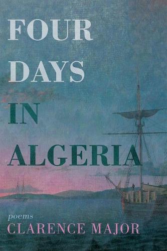 Four Days in Algeria: Poems