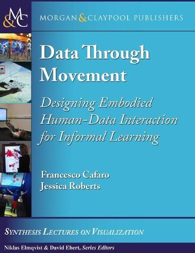 Data through Movement: Designing Embodied Human-Data Interaction for Informal Learning