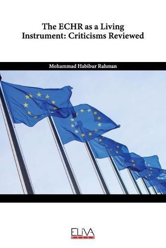 The ECHR as a Living Instrument: Criticisms Reviewed