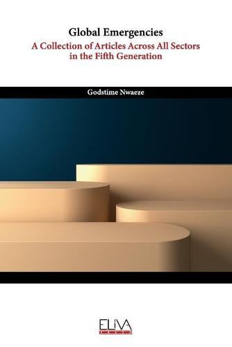 Global Emergencies: A Collection of Articles Across All Sectors in the Fifth Generation